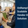 OnRamp’s Scalable Vendor Orders Solution