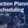 Production Planning and Scheduling