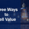 Three Ways to Sell Value