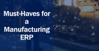 Must-Haves for a Manufacturing ERP