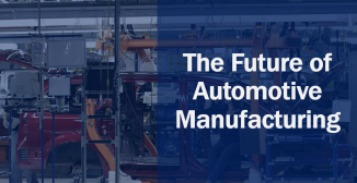 The Future of Automotive Manufacturing