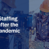 Staffing after the Pandemic