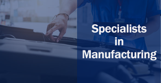 Specialists in Manufacturing