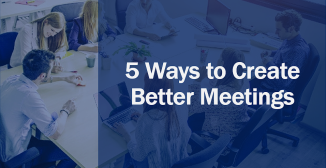 5 Ways to Create Better Meetings