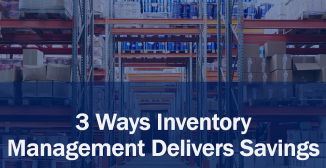 3 Ways Inventory Management Delivers Savings