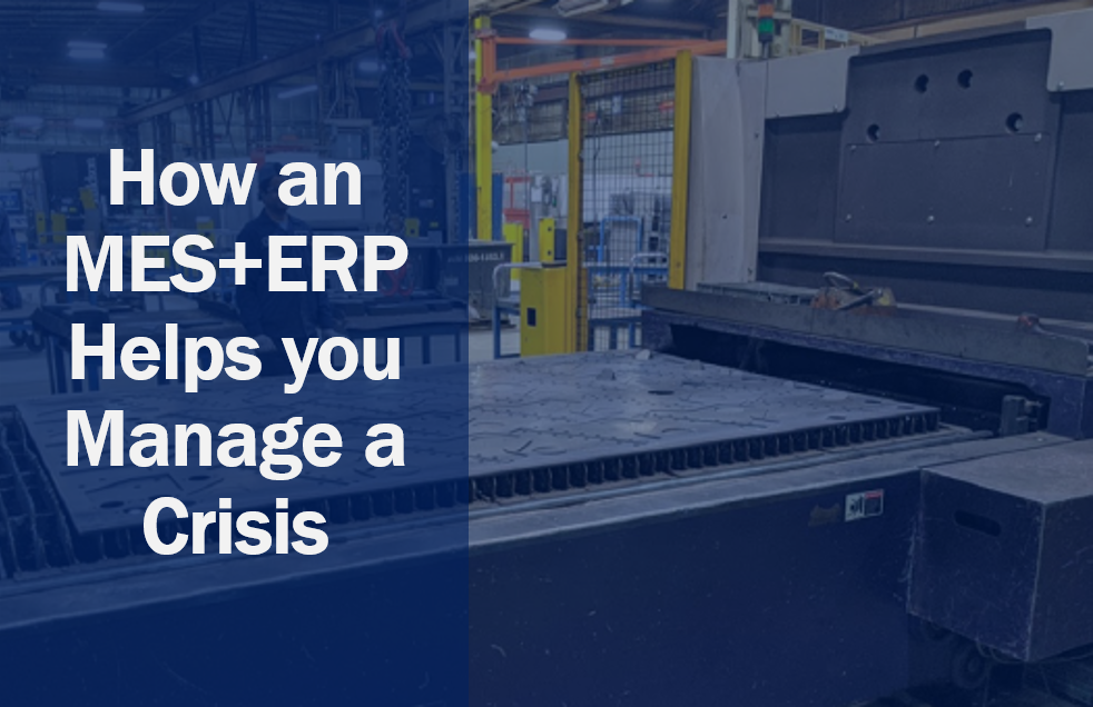 How an MES+ERP Helps you Manage a Crisis