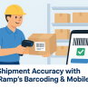 Boost Shipment Accuracy with OnRamp’s Barcoding & Mobile App